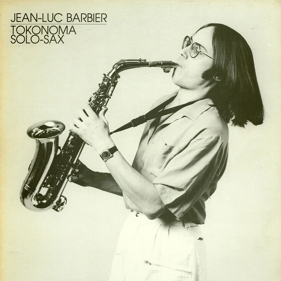 Jean-Luc Barbier - Tokonoma Solo Sax