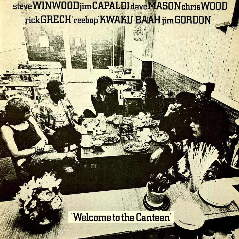 Steve Winwood, Jim Capaldi, Dave Mason, Chris Wood , Rick Grech, Rebop Kwaku Baah, Jim Gordon - Welcome To The Canteen