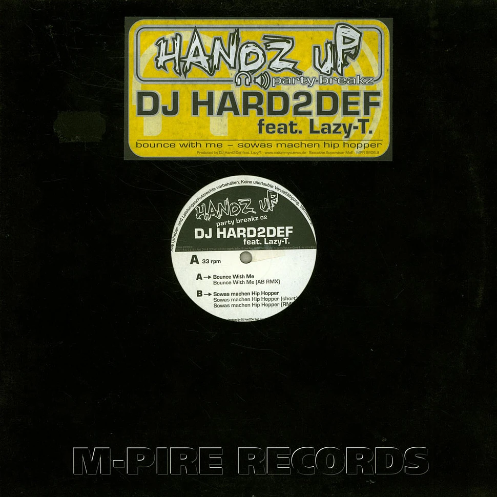 DJ Hard2Def Feat. DJ Lazy-T - Handz Up Party Breakz 02