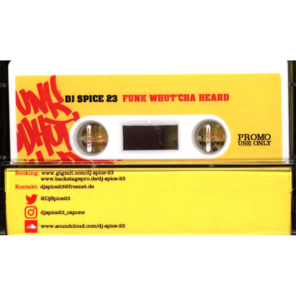 DJ Spice 23 - Funk What'cha Heard