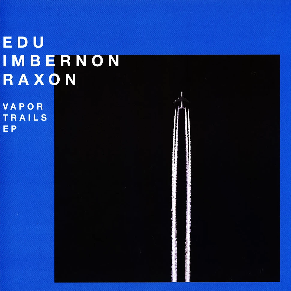 Edu Imbernon & Raxon - Vapor Trails EP