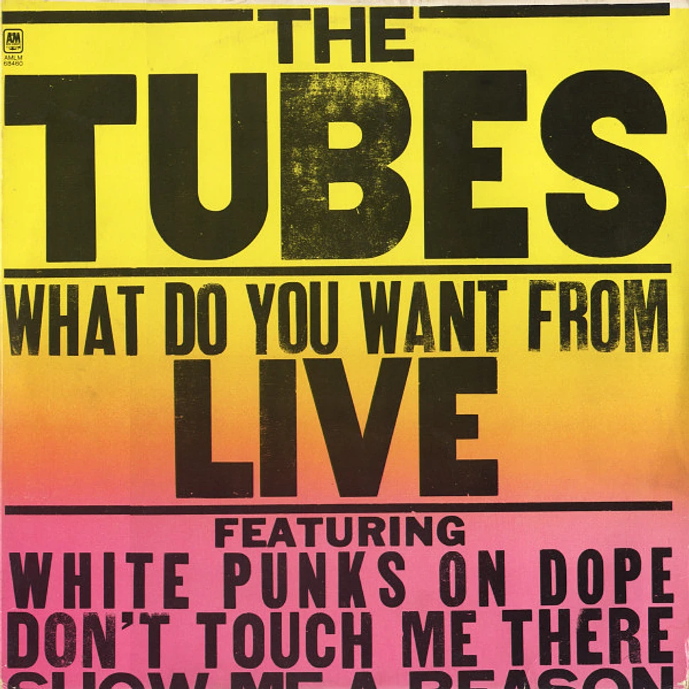 The Tubes - What Do You Want From Live