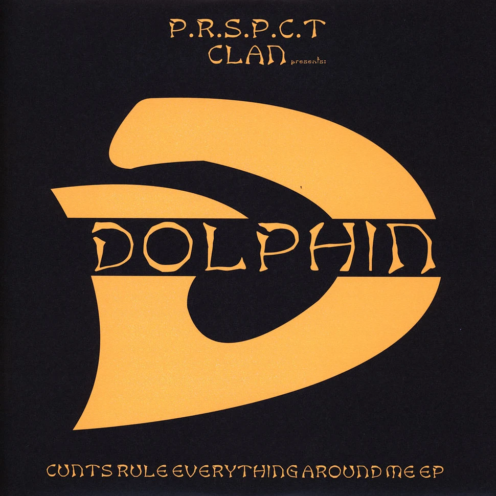 Dolphin - Cunts Rule Everything Around Me EP