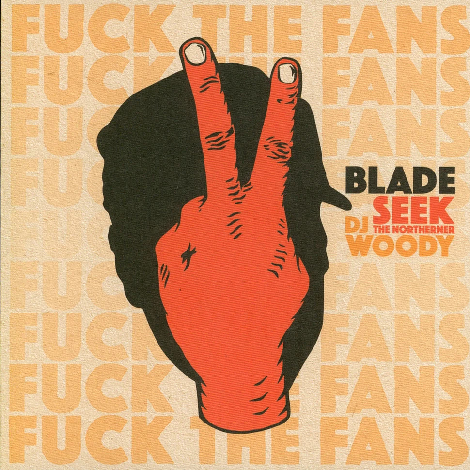 Blade, Seek The Northerner & DJ Woody - Fuck The Fans