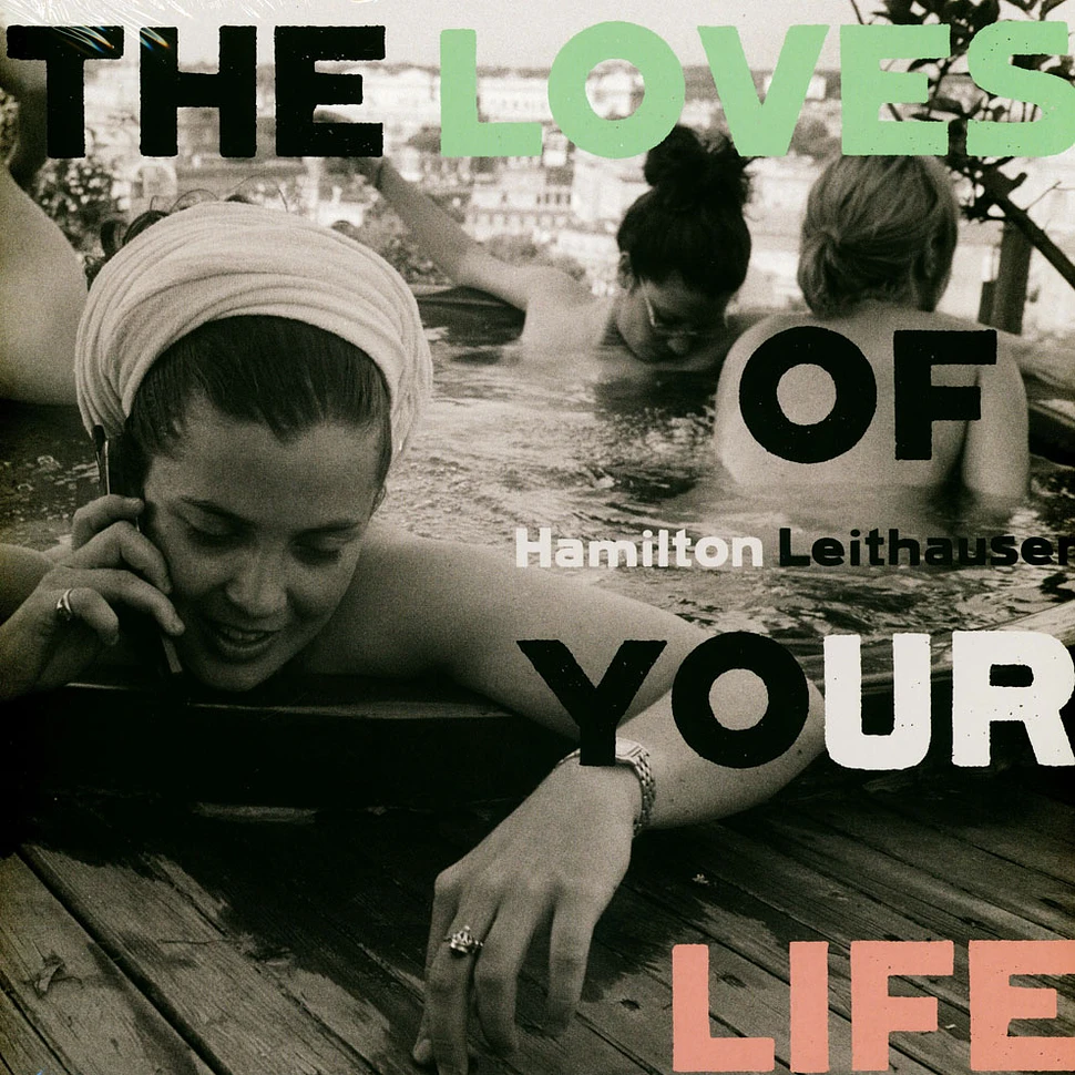 Hamilton Leithauser - The Loves Of Your Life