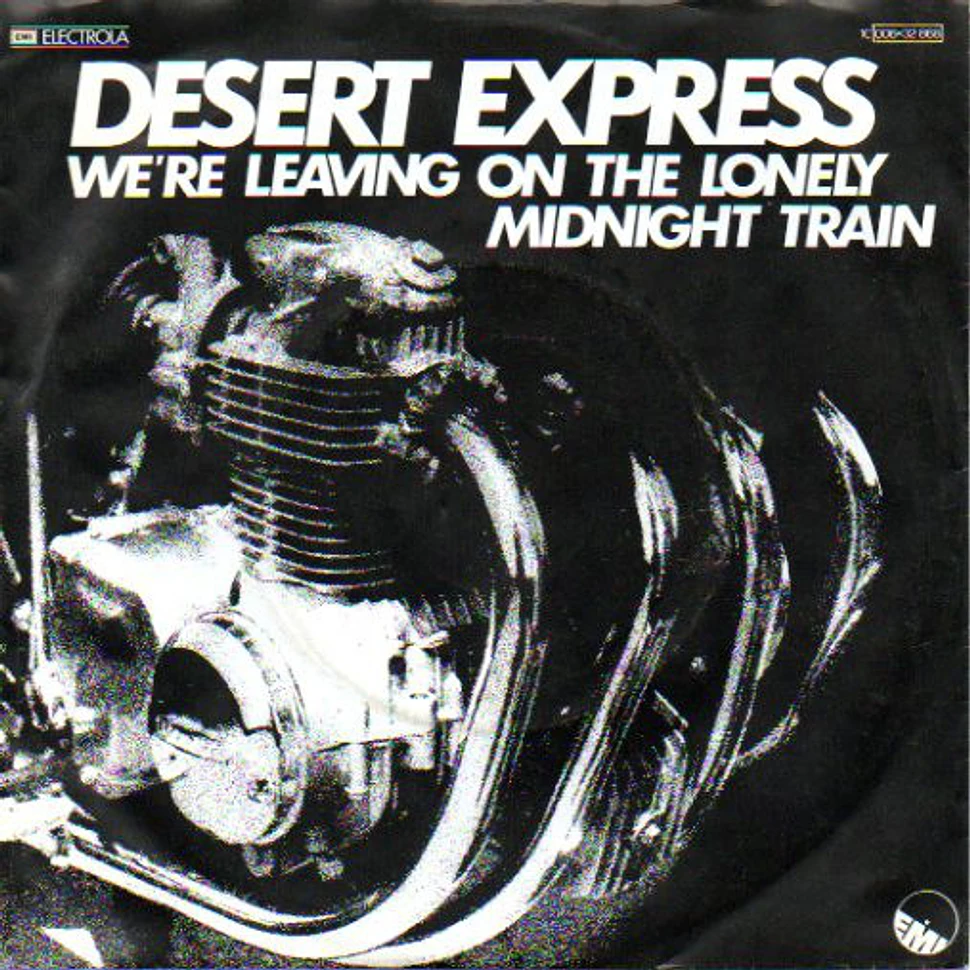 Desert Express - We're Leaving On The Lonely Midnight Train