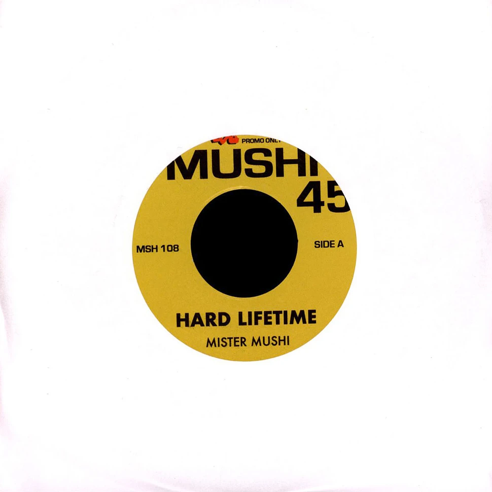 Mister Mushi - Hard Lifetime