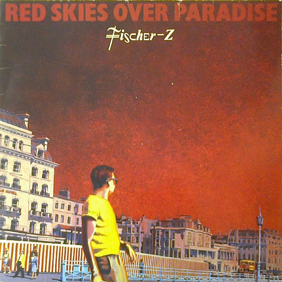 Fischer-Z - Red Skies Over Paradise