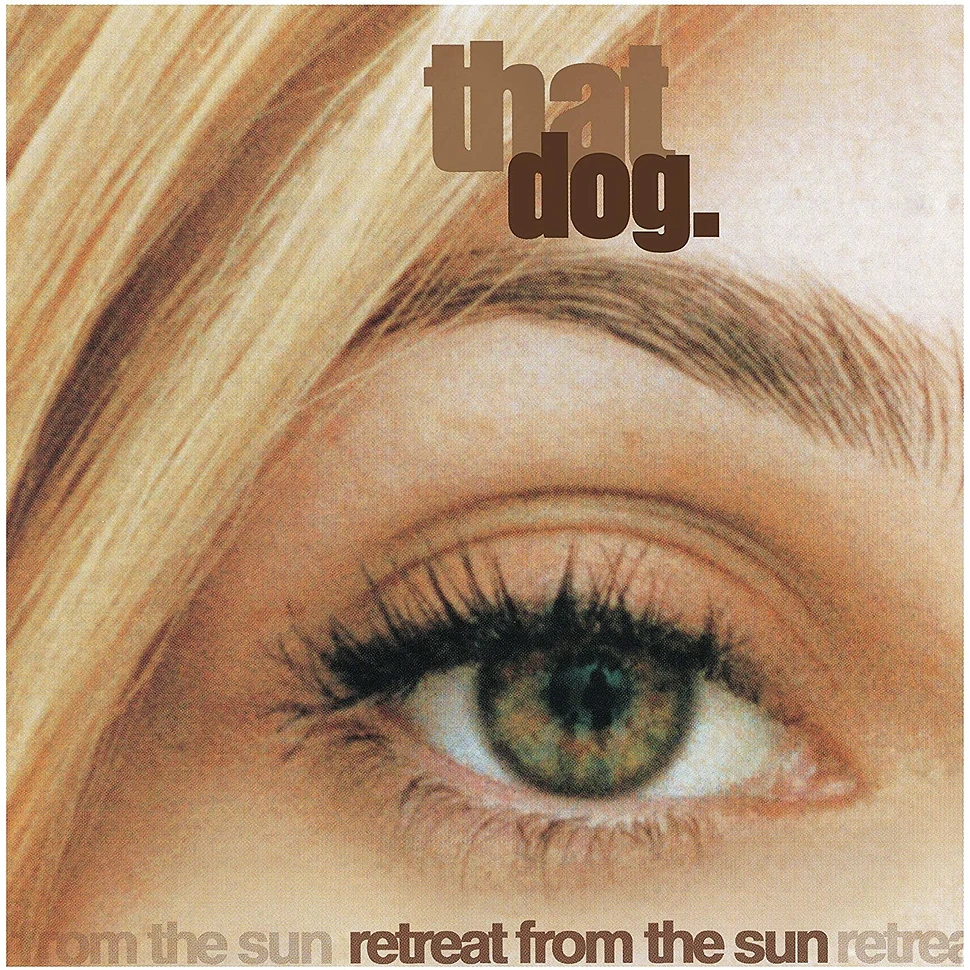 That Dog. - Retreat From The Sun