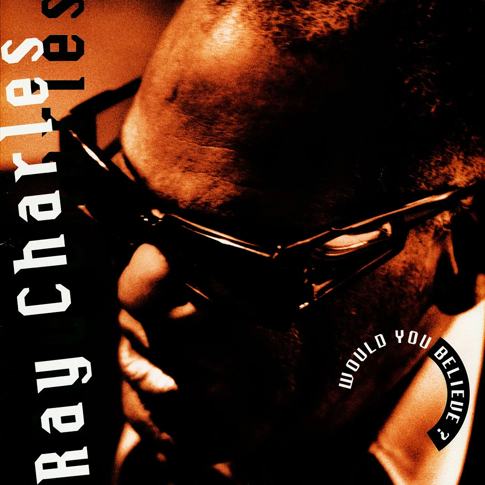 Ray Charles - Would You Believe ?