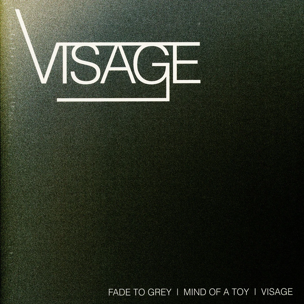 Visage - Fade To Grey / Mind Of A Toy / Visage