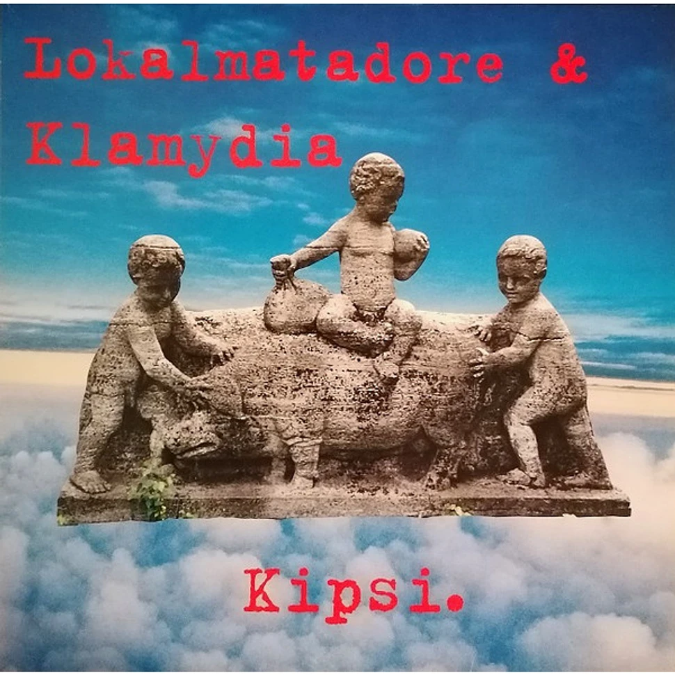 Die Lokalmatadore & Klamydia - Kipsi.