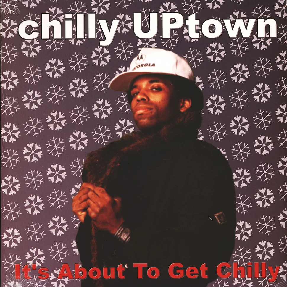 Chilly Uptown - It's About To Get Chilly