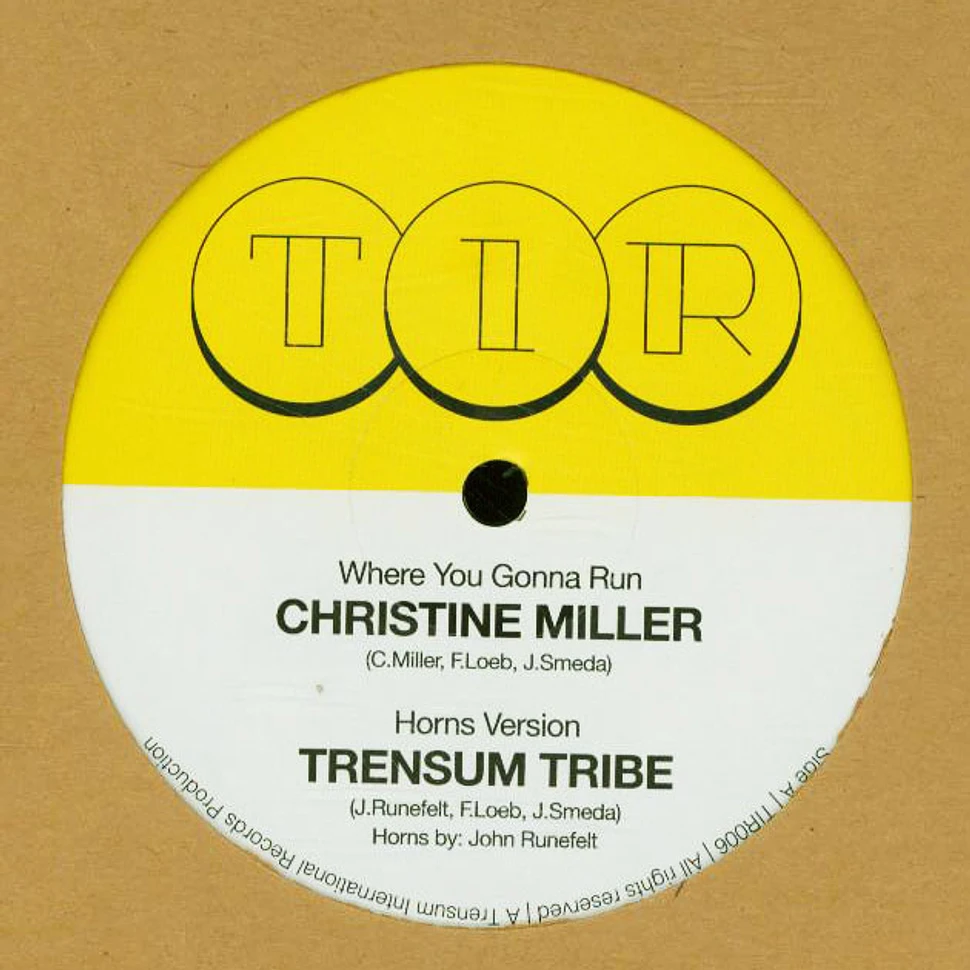 Christine Miller, Trensum Tribe / Trensum Tribe - Where You Gonna Run, Horns Version / Lambs Bread,Dub