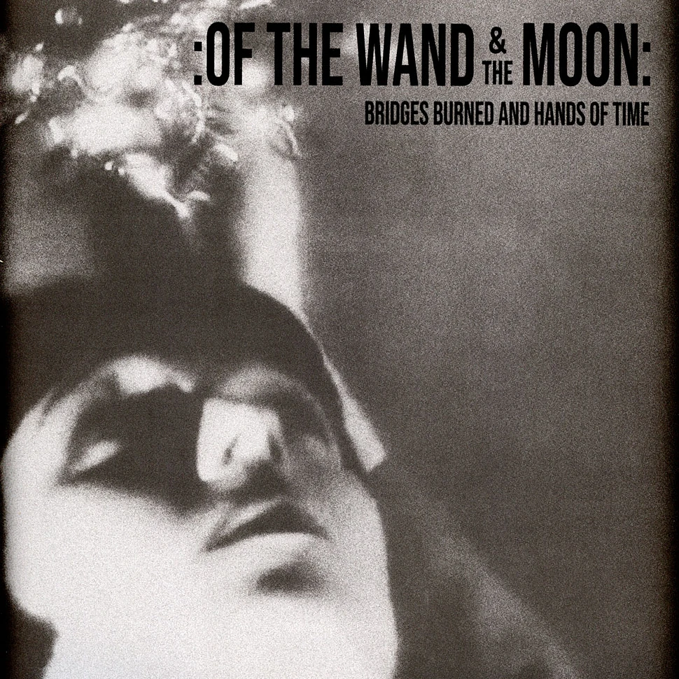 Of The Wand And The Moon - Bridges Burned And Hands Of Time Black Vinyl Edition
