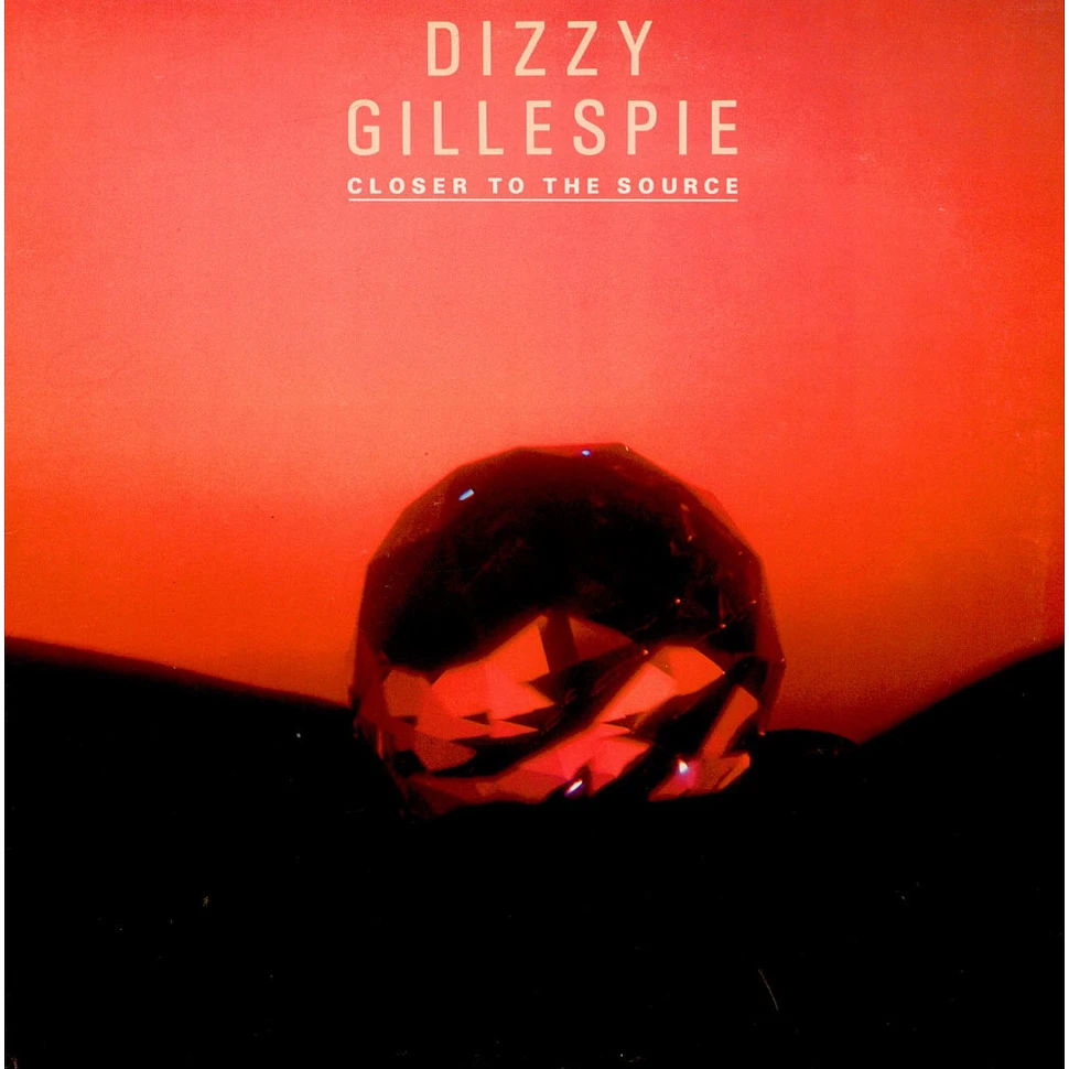 Dizzy Gillespie - Closer To The Source