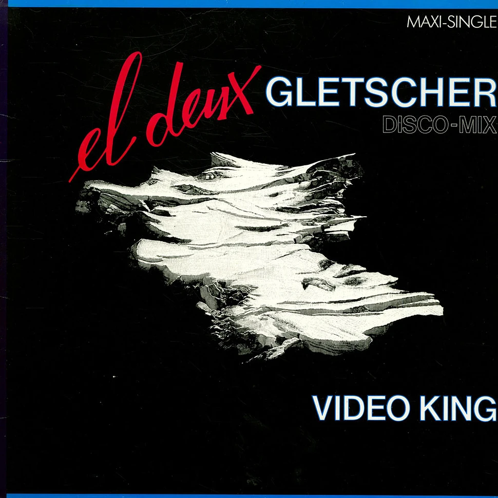El Deux - Gletscher (Disco Mix) / Video King
