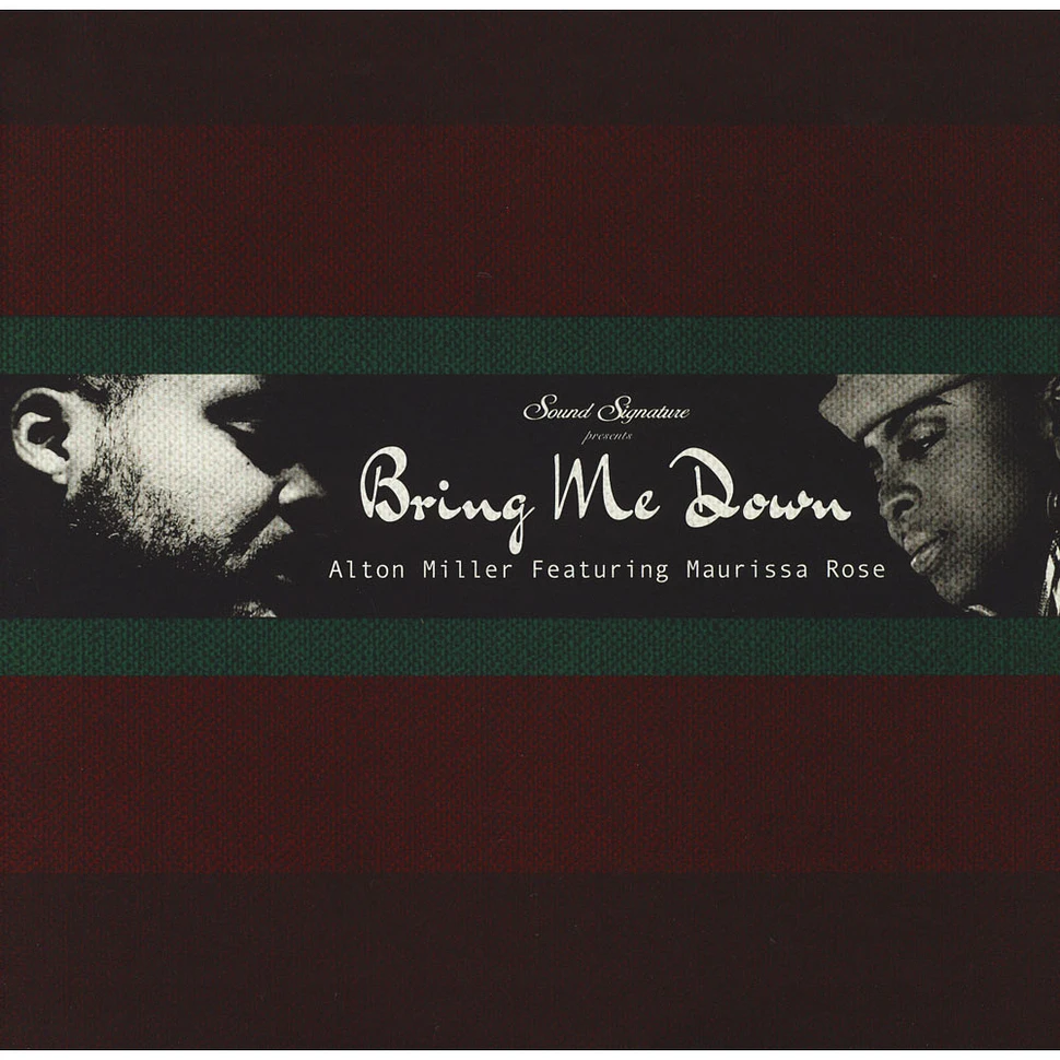 Alton Miller Featuring Maurissa Rose - Bring Me Down