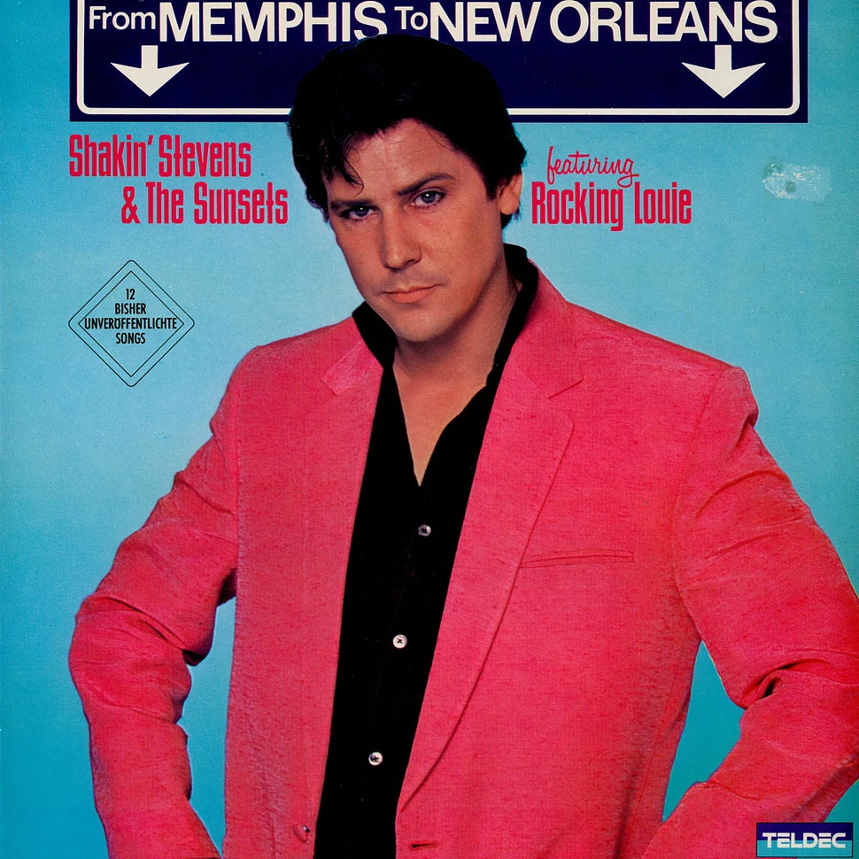 Shakin' Stevens And The Sunsets Featuring Robert "Rockin' Louie" Llewellyn - From Memphis To New Orleans
