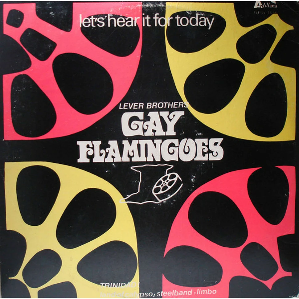 Gay Flamingoes - Let's Hear It For Today
