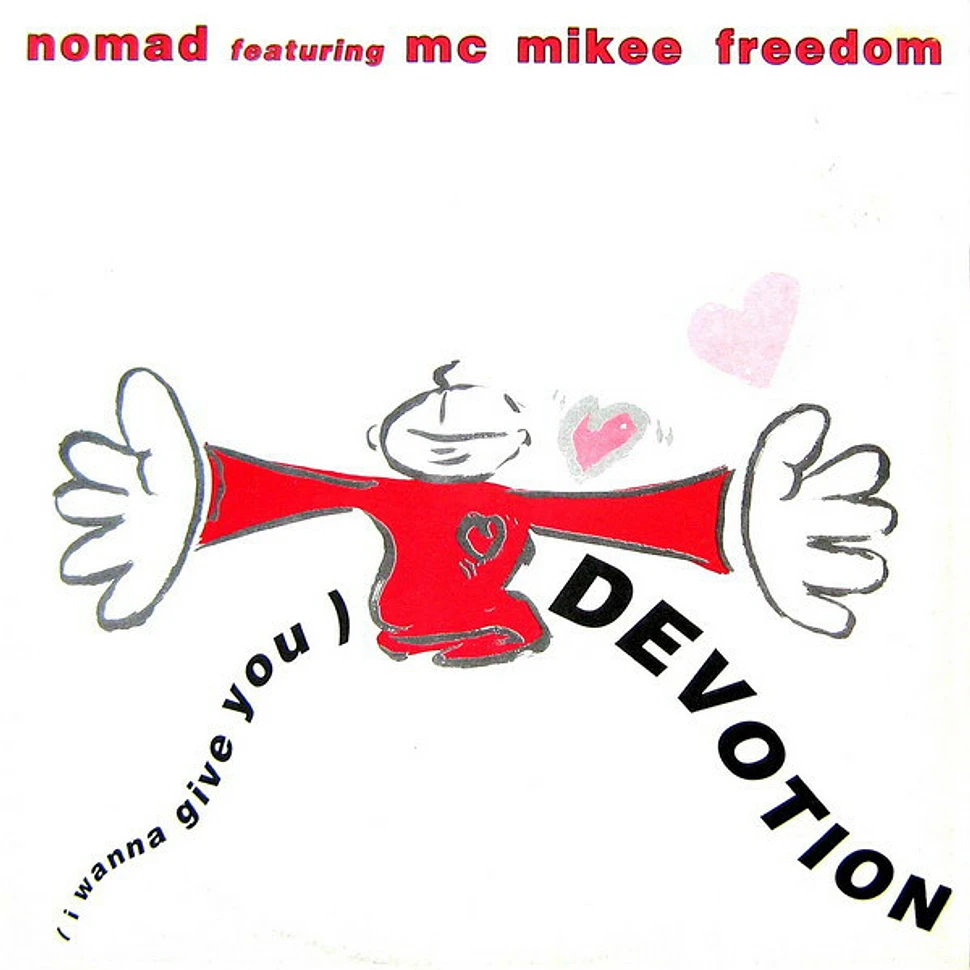 Nomad Featuring MC Mikee Freedom - (I Wanna Give You) Devotion