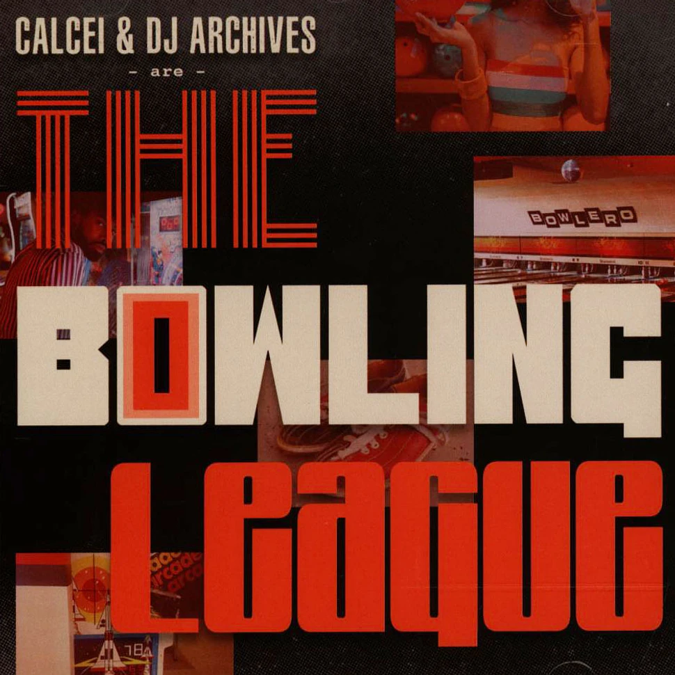 Calcei & DJ Archives Are The Bowling League - Calcei & DJ Archives Are The Bowling League
