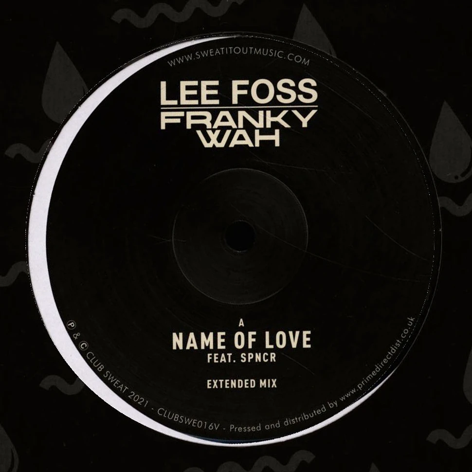 Lee Foss & Franky Wah - Name Of Love Feat. Spncr