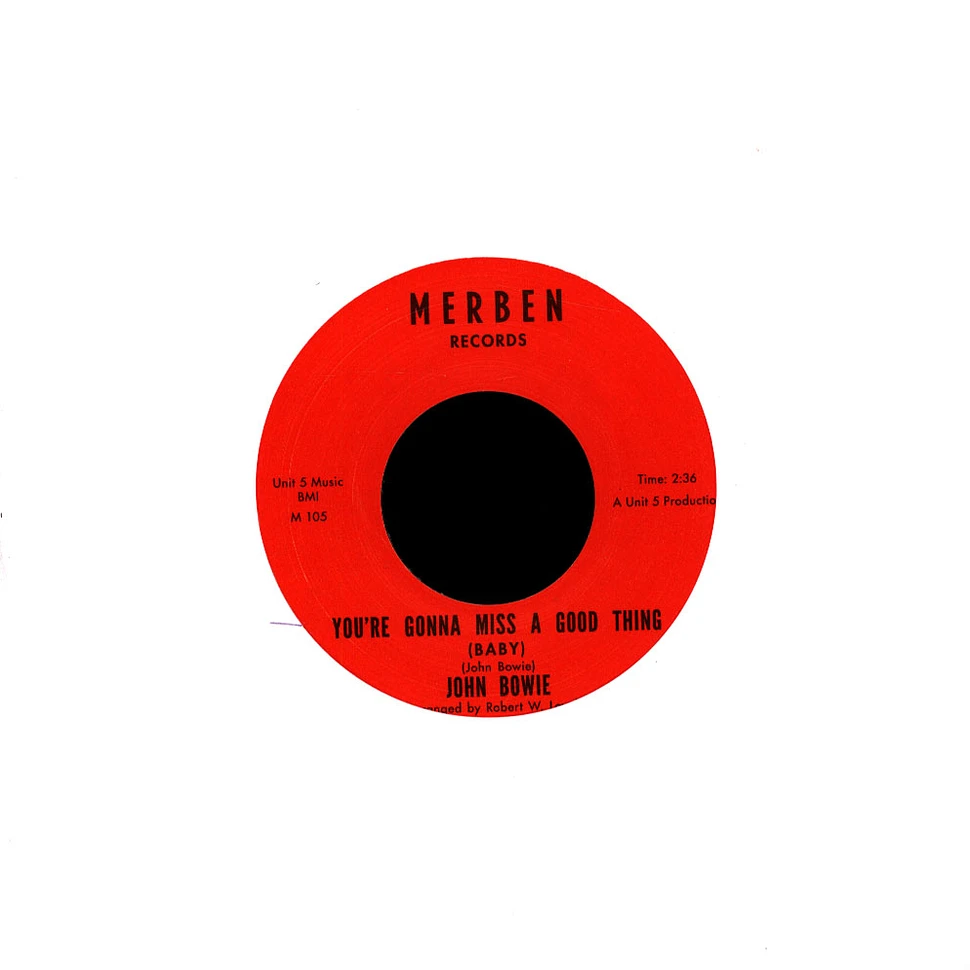 英7” John Bowie, Nomads Youre Gonna Miss A Good Thing / Somethings Bad GS057 	GOLDMINE SOUL SUPPLY /00080 John Bowie / The Nomads – You're Gonna Miss A Good Thing