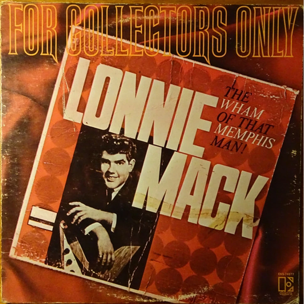 Lonnie Mack - The Wham Of That Memphis Man (For Collectors Only)