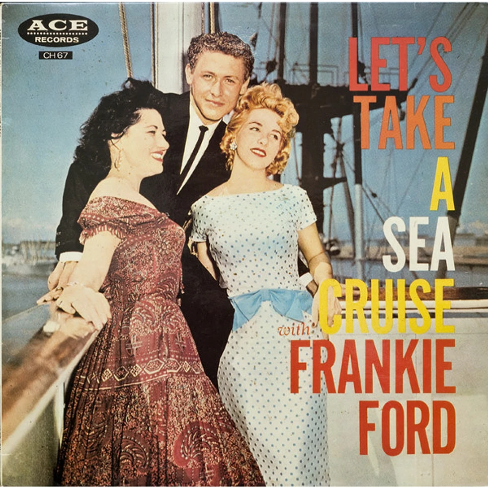 Frankie Ford - Let's Take A Sea Cruise