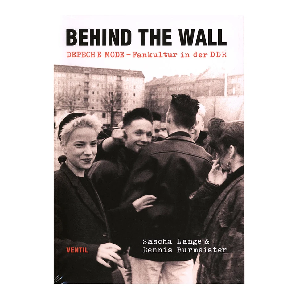 Dennis Burmeister / Sascha Lange - Behind The Wall - Depeche Mode-Fankultur In Der Ddr