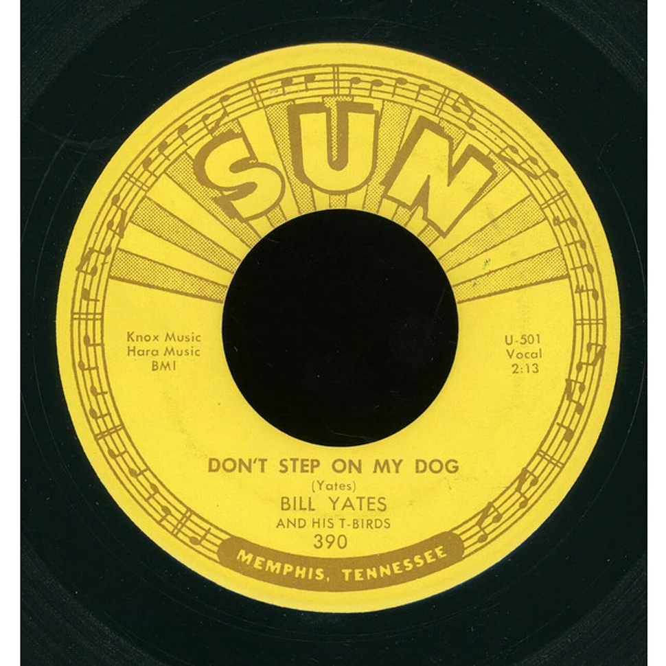 Bill Yates And His T-Birds - Don't Step On My Dog / Stop, Wait And Listen
