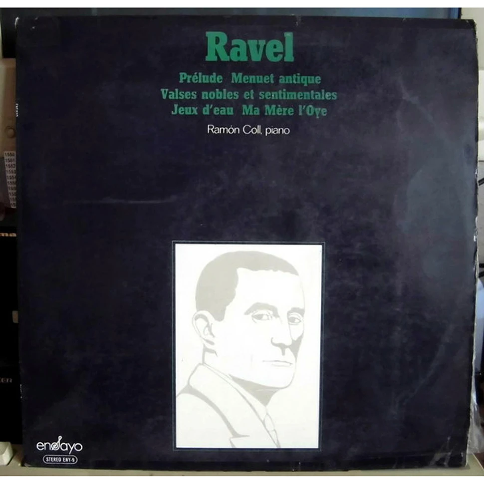 Maurice Ravel, Ramón Coll - Prelude / Menuet Antique / Valses Nobles Y Sentimentales / Jeux D'Eau / Me Mere L'Oye