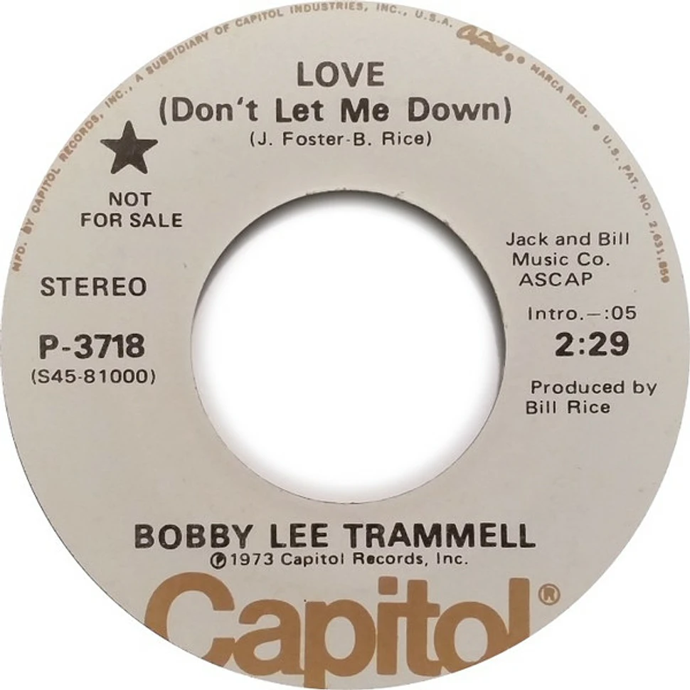 Bobby Lee Trammell - Love (Don't Let Me Down) / I Couldn't Believe My Eyes