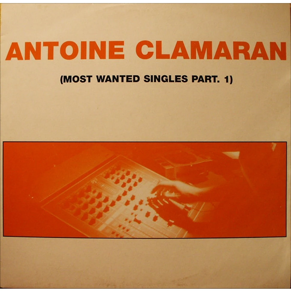Antoine Clamaran - Most Wanted Singles Part. 1