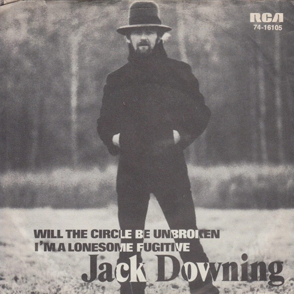 Jack Downing - Will The Circle Be Unbroken / I'm A Lonesome Fugitive