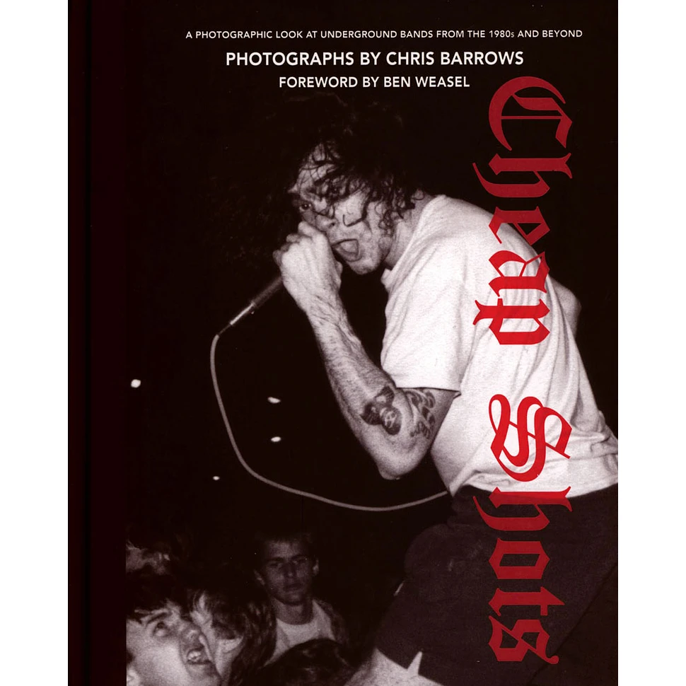 Chris Barrows / Ben Weasel - Cheap Shots (A Photographic Look At Underground Bands Through The 80s And Beyond)