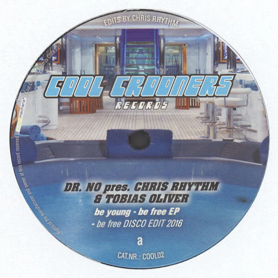 Dr. No Pres. Chris Rhythm & Tobias Oliver - Be Young - Be Free Ep