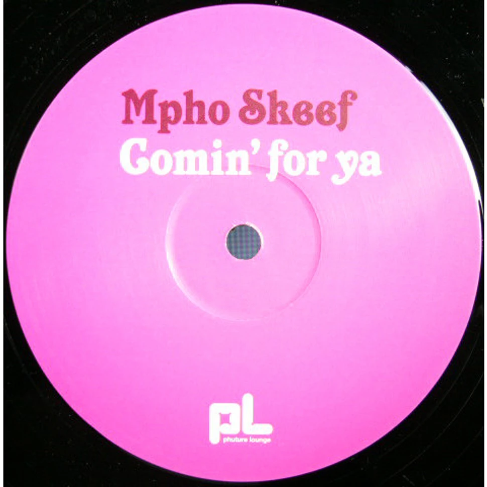 Mpho Skeef - Comin' For Ya