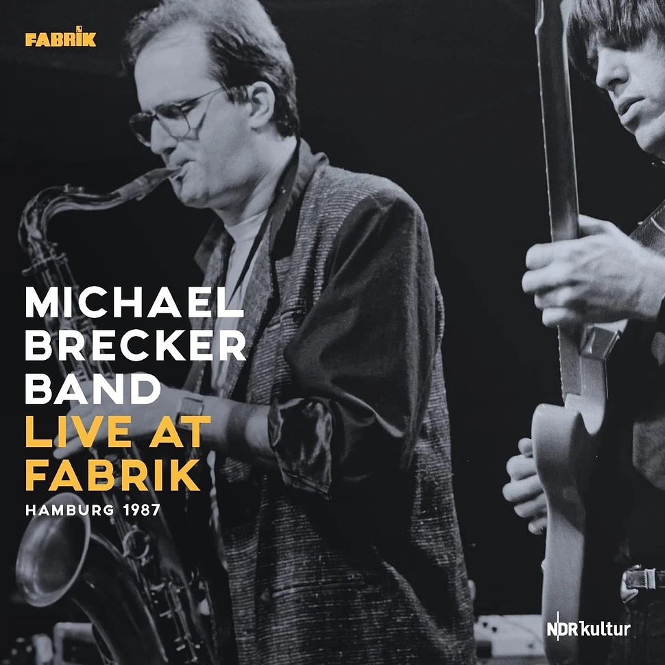 Michael Brecker Band - Live At Fabrik Hamburg 1987