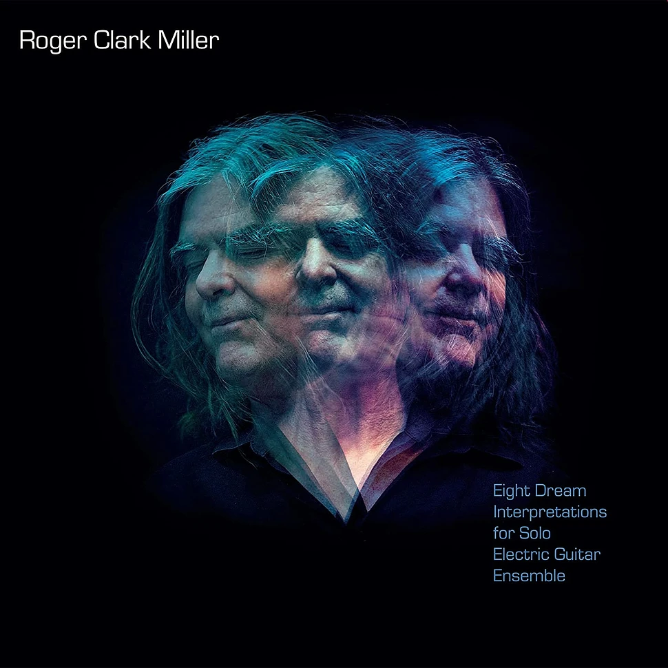 Roger Clark Miller - Eight Dream Interpretations For Solo Electric Guit
