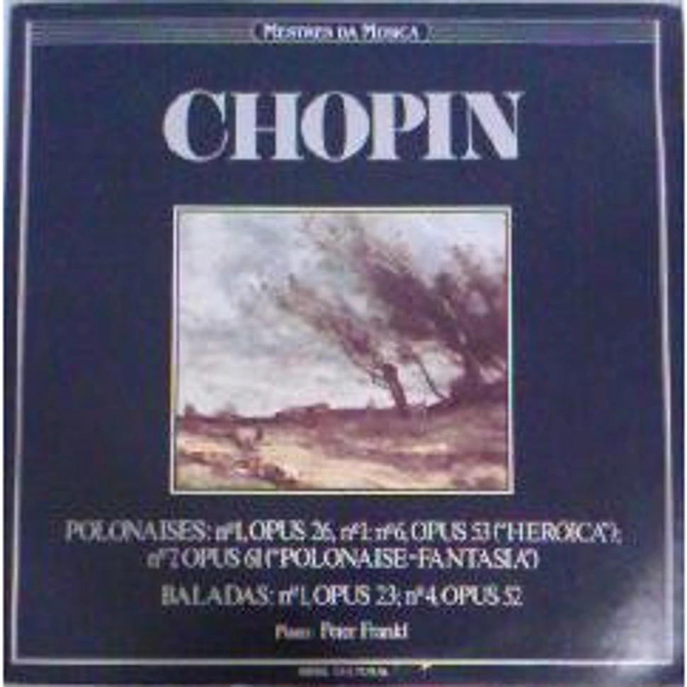 Frederic Chopin - Polonaises: N° 1, Opus 26, N° 1; N° 6, Opus 53 ("Heróica"); N° 7, Opus 61 (Polonaise-Fantasia") / Baladas: N° 1, Opus 23; N° 4, Opus 52