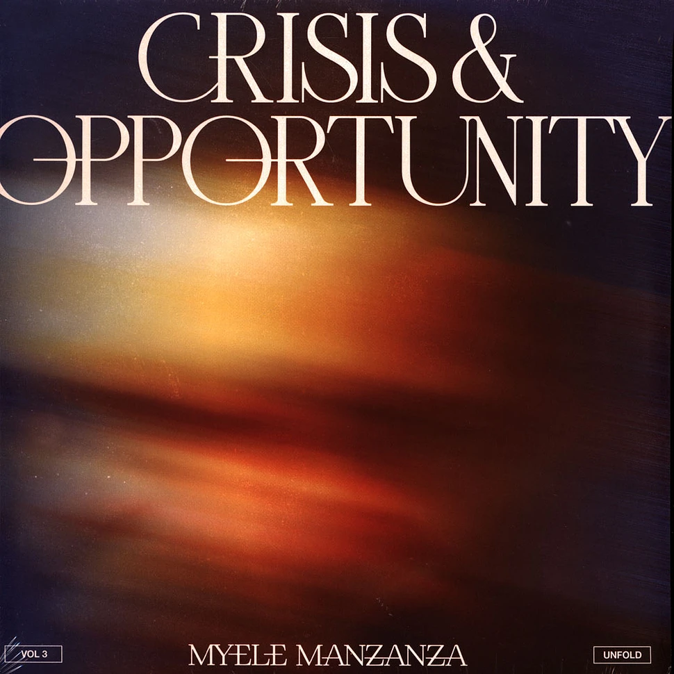 Myele Manzanza - Crisis & Opportunity Volume 3 Unfold