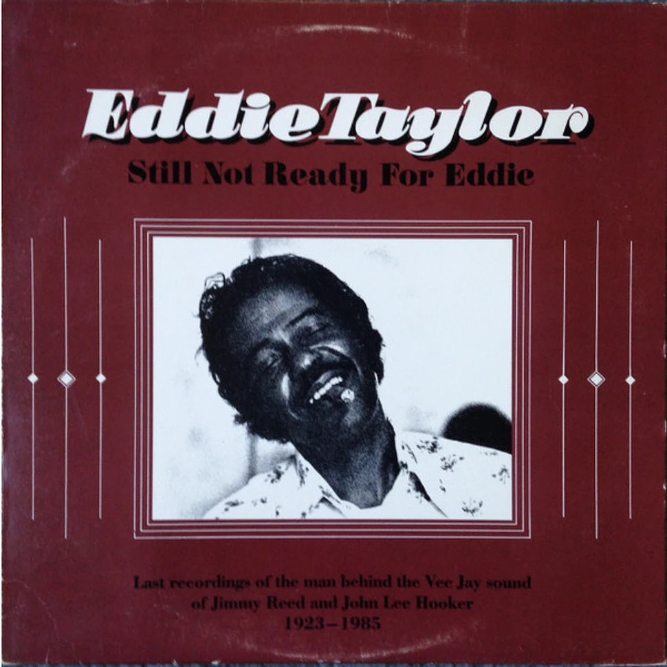 Eddie Taylor - Still Not Ready For Eddie