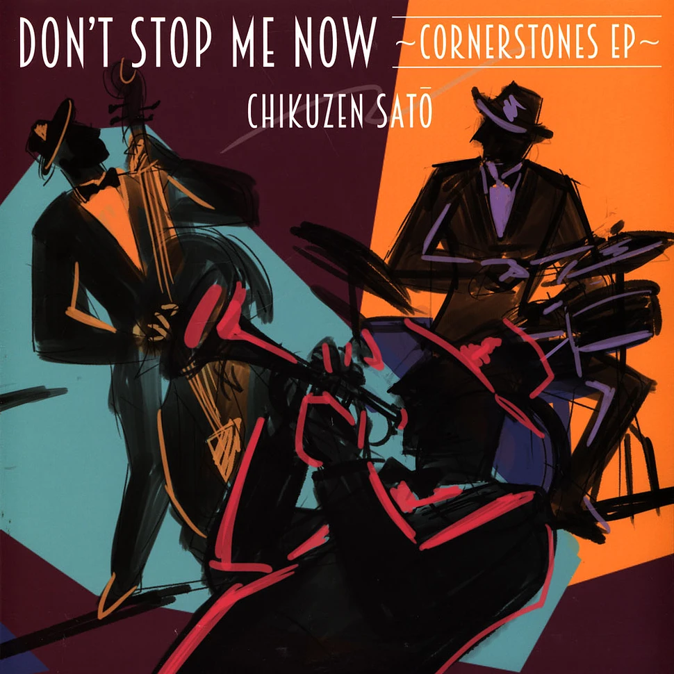 Chikuzen Sato - Don't Stop Me Now -Cornerstones Ep-