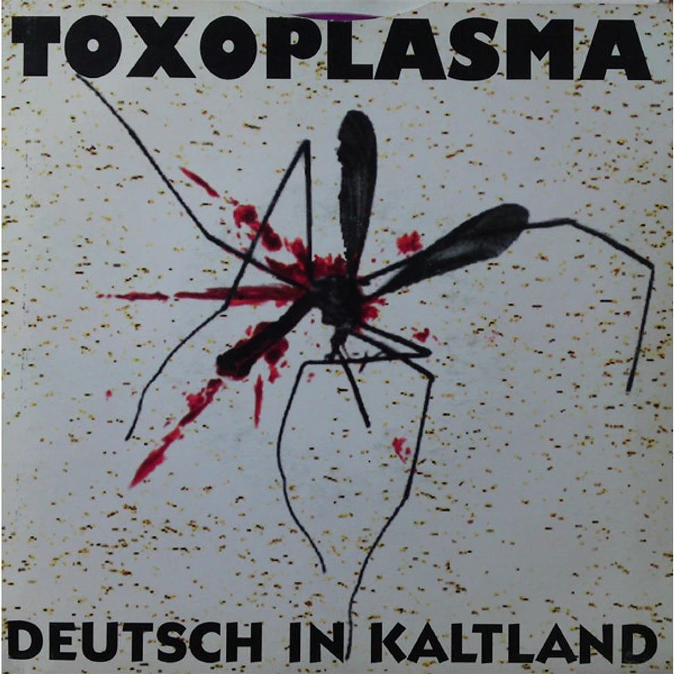 Toxoplasma / Small But Angry - Deutsch In Kaltland / Are You My Dad ?