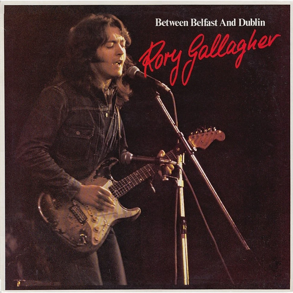 Rory Gallagher - Between Belfast And Dublin