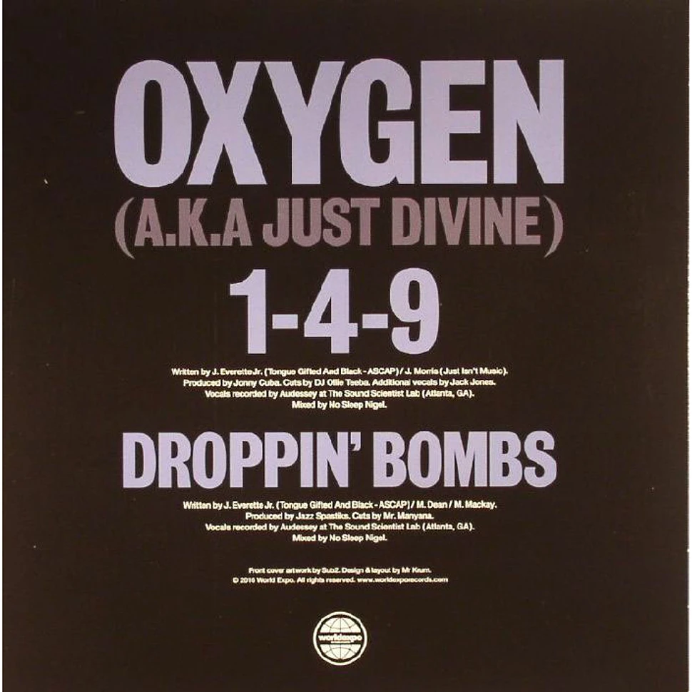 Oxygen A.K.A Just Divine - 1-4-9 / Droppin' Bombs
