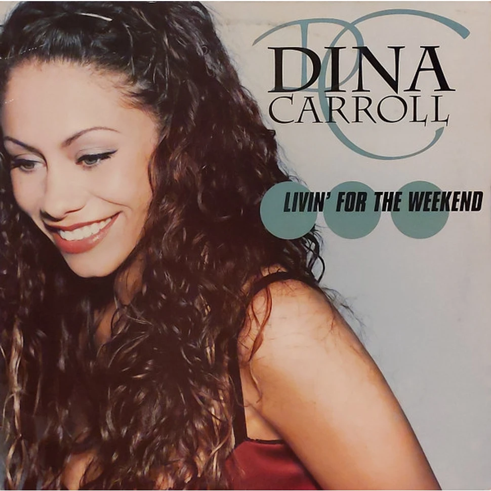 Dina Carroll - Livin' For The Weekend