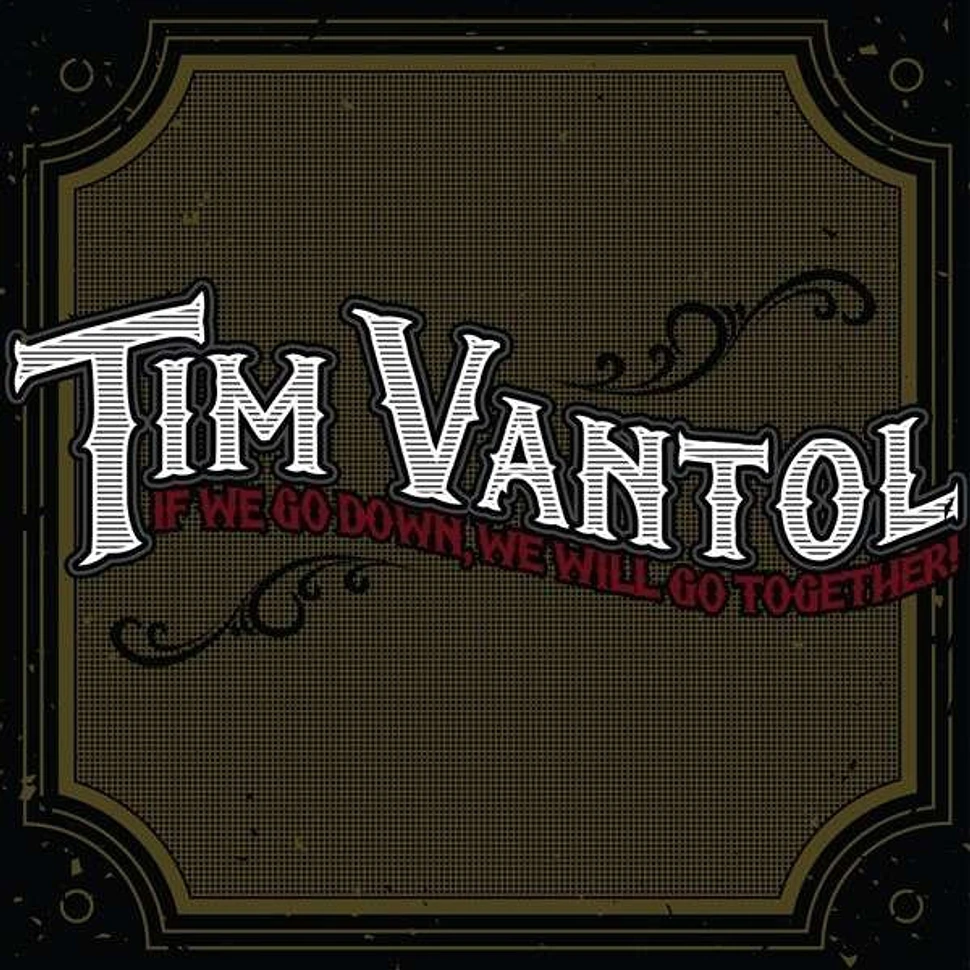 Tim Vantol - If We Go Down, We Go Together
